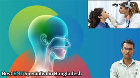 Best Ent Specialist In Bangladesh 2024 Best Ent Doctor In Bangladesh