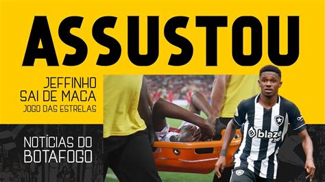 Not Ciais Do Botafogo Jeffinho Se Machuca E Assusta A Torcida Lista