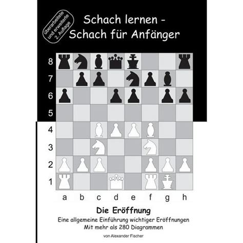 Schach lernen - Schach für Anfänger - Die Eröffnung: Eine allgemeine ...