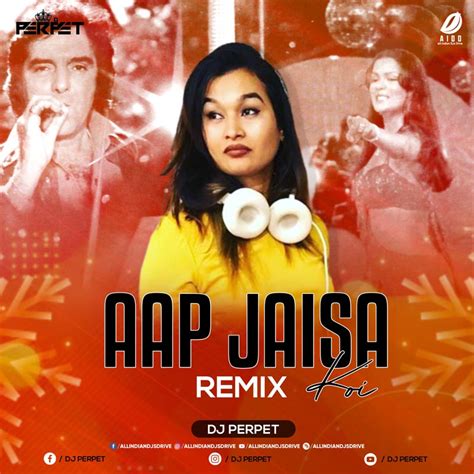 Aap Jaisa Koi Remix - DJ Perpet 320kbps Mp3 Free Download