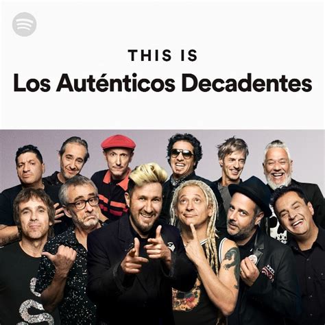 This Is Los Aut Nticos Decadentes Playlist By Spotify Spotify