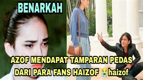 AZOF MENDAPAT TAMPARAN PEDAS DARI PARA FANS HAIZOF Haizof YouTube