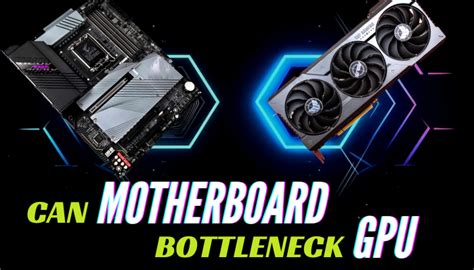 Can Motherboard Bottleneck Gpu Beginners Guide 2022