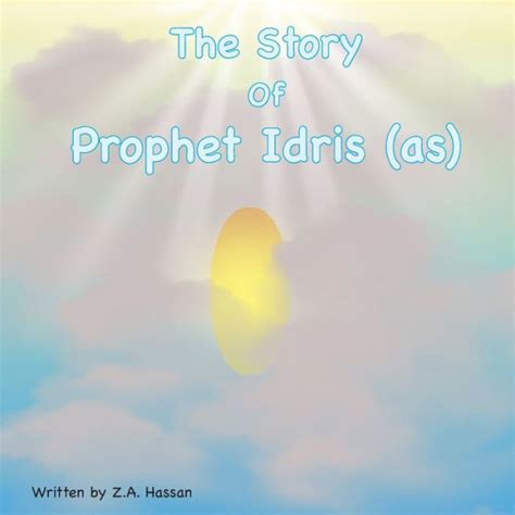 The Story Of Prophet Idris by Z A Hassan, Paperback | Barnes & Noble®