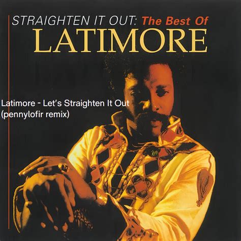 Latimore Let S Straighten It Out Pennylofir Remix Pennylofir