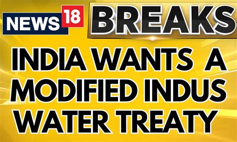 India Sends Letter To Pakistan Wants Indus Water Treaty To Be Modified