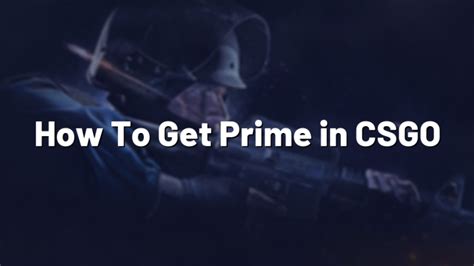 How To Get Prime In Csgo Pro Config