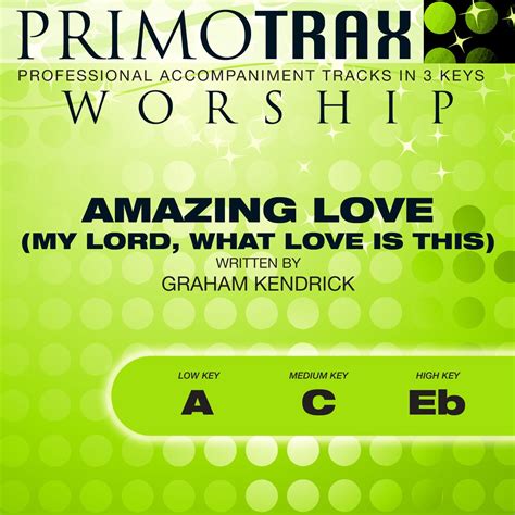 ‎amazing Love My Lord What Love Is This Worship Primotrax