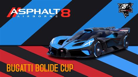 Asphalt 8 Asphalt 8 Best ULTIMATE KING Bugatti Bolide Cup Asphalt 8