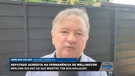 Deputado Merlong Solano Acredita Na Perman Ncia De Wellington Dias Em