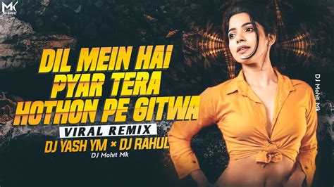 Dil Mein Hai Pyar Tera Hothon Pe Gitwa Remix DJ Yash YM DJ Rahul