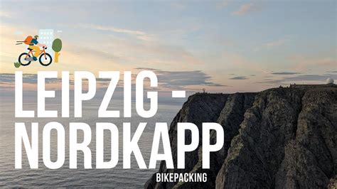 Von Leipzig Mit Dem Fahrrad Zum Nordkap YouTube