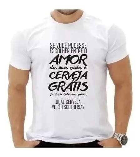 Camiseta Camisa Frase Amor Da Sua Vida Cerveja Modelo Engra