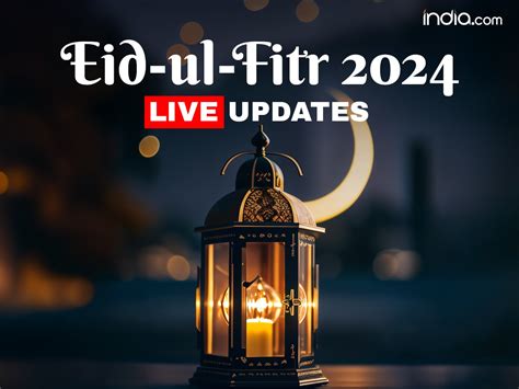 Eid Ul Fitr 2024 Time Live Delhi Noida Mumbai Lucknow Shawwal Moon