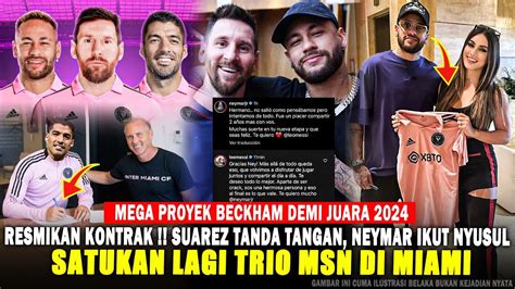 Resmikan Trio Msn Inter Miami Hidupkan Lagi Trio Maut Messi Suarez