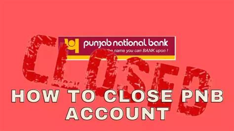 How To Close Punjab National Bank Account Instantly 2023