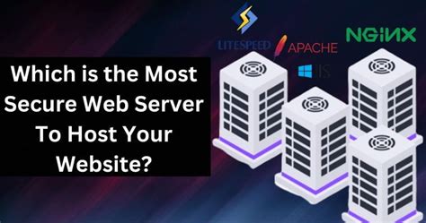 Which Is The Most Secure Web Server To Host Your Website Best Web