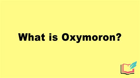 What is Oxymoron in Literature? Definition, Examples of Literary Oxymoron – Woodhead Publishing