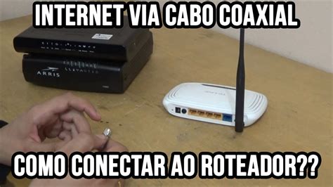 Internet Via Cabo Coaxial Como Conectar Ao Roteador NET Virtua E