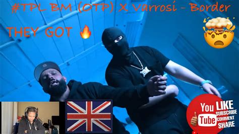 Uk Drill Reaction Tpl Bm Otp X Varrosi Border Music Video