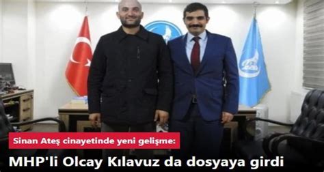 Sinan Ate Cinayetinde Yeni Geli Me Mhp Li Olcay K Lavuz Da Dosyaya Girdi