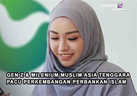 VIDEO Gen Z Milenium Muslim Asia Tenggara Pacu Perkembangan