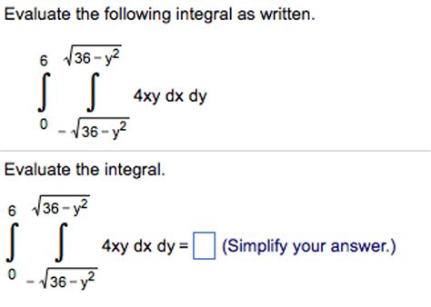 Solved Evaluate The Following Integral As Written