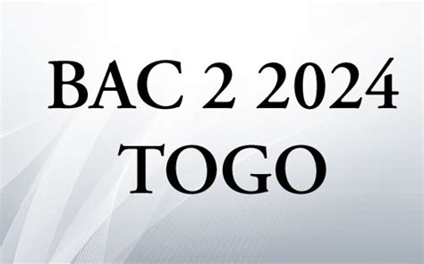 Bac 2 2024 au Togo les résultats enfin disponibles afrikahabari