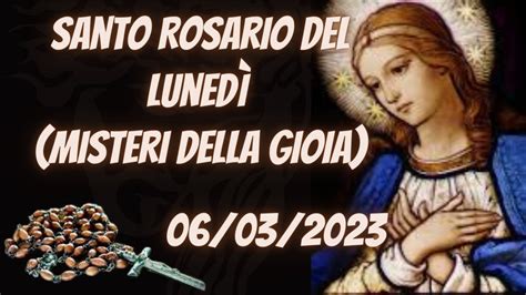 Santo Rosario del lunedì Misteri della Gioia 06 03 2023 YouTube