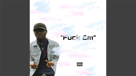 Fuck Em YouTube