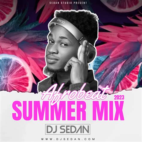 DJ Sedan Afrobeat Summer Mix 2023 Beatz Nation