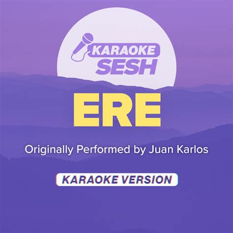 ERE (Originally Performed by Juan Karlos) - YouTube Music