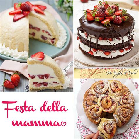 Dolci Per La Festa Della Mamma Ricette Ho Voglia Di Dolce