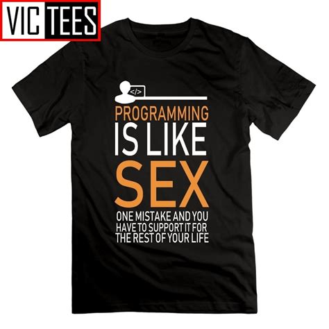 Programmer Programming Is Like Sex Funny T Shirt Funny New Round Collar