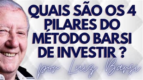 LUIZ BARSI QUAIS SÃO OS 4 PILARES DO MÉTODO BARSI PARA INVESTIR