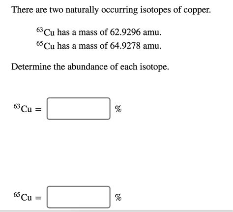 Solved There Are Two Naturally Occurring Isotopes Of Copper Chegg