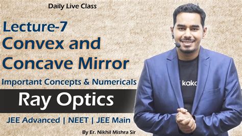 Lecture 7 Important Concepts And Numericals Convex And Concave Mirror