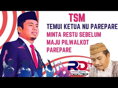 TASMING HAMID TEMUI KETUA NU PAREPARE MINTA RESTU SEBELUM MAJU