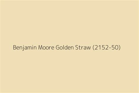 Benjamin Moore Golden Straw Color Hex Code