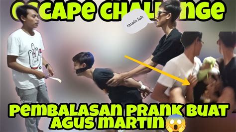 Agus Martin Kena Prank Escape Challenge Prank Youtube