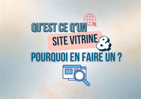 Quest Ce Quun Site Vitrine Et Pourquoi En Faire Un Eimei