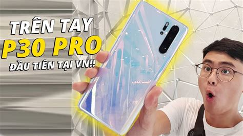 Tr N Tay Huawei P Pro U Ti N T I Vi T Nam Youtube