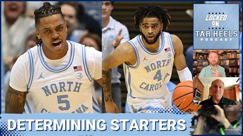 Video Locked On Tar Heels Determining Unc Basketball S Starting