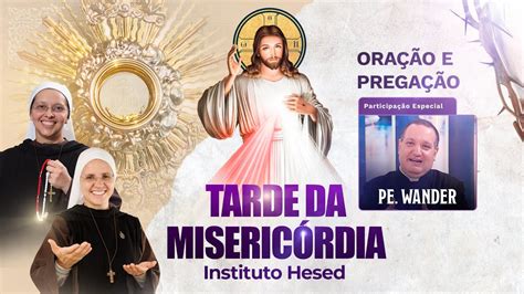 Ter O Da Miseric Rdia Participa O Pe Wander Quaresma