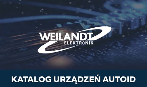 Katalog Produkt W Weilandt Elektronik Sprzeda I Serwis Auto Id