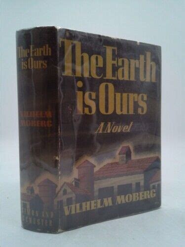 The Earth Is Ours 1st Ed By Vilhelm Moberg Ebay