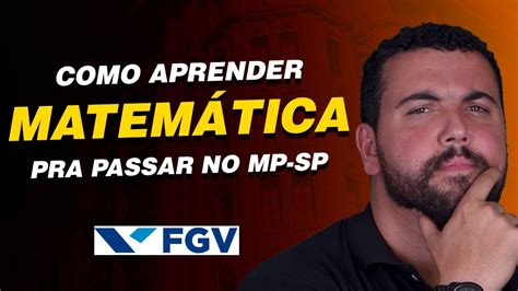 Como Aprender Matem Tica Pra Passar No Mp Sp Youtube