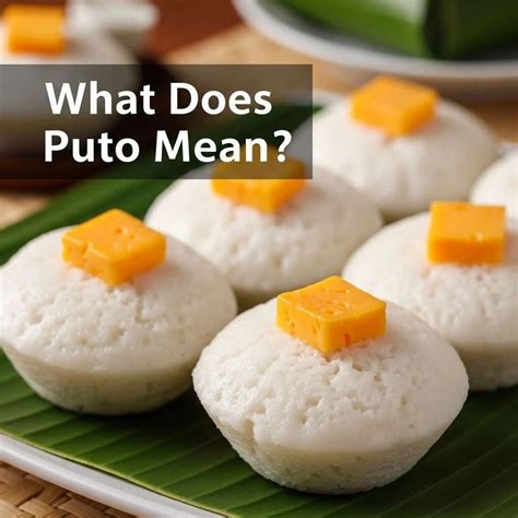 What Does “Puto” Mean? The Real Definition, Cultural Context and Why ...