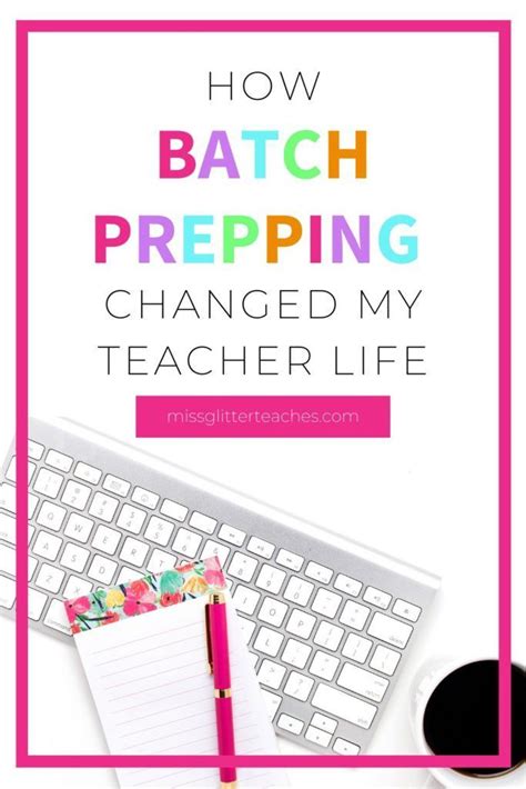 How Batch Prepping Saved My Teaching Life Miss Glitter Teaches Teaching Life Teaching