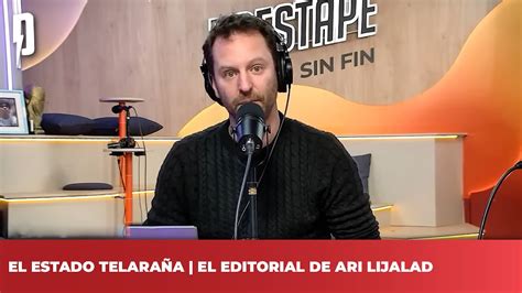 El Estado Telara A El Editorial De Ari Lijalad Youtube